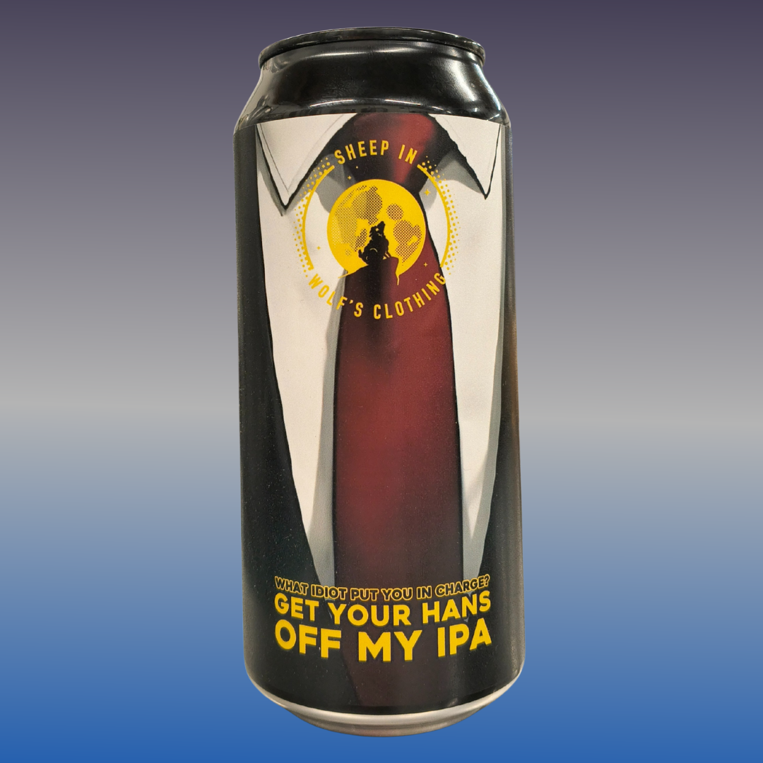 GET YOUR HANS OFF MY IPA